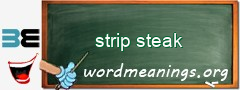 WordMeaning blackboard for strip steak